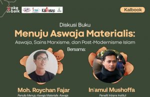 Bedah Buku: “Menuju Aswaja Materialis: Aswaja Sains Marxisme, dan Post-modernisme Islam”.