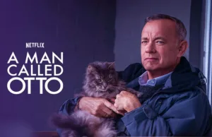 Memaknai Hidup Melalui Film A Man Called Otto A Man Called Otto