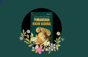 Hukum Nasional Adalah Lembah Hitam, Atau Savana Subur? hukum