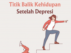 Titik Balik Kehidupan Setelah Depresi Titik Balik Kehidupan Setelah Depresi