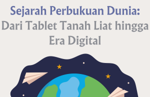 Sejarah Perbukuan Dunia: Dari Tablet Tanah Liat hingga Era Digital Sejarah Perbukuan Dunia: Dari Tablet Tanah Liat hingga Era Digital