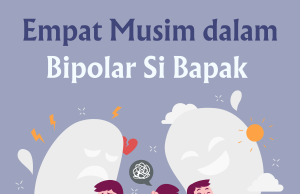 Empat Musim dalam Bipolar Si Bapak Empat Musim dalam Bipolar Si Bapak