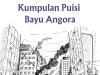 Kumpulan Puisi Bayu Angora Kumpulan Puisi Bayu Angora
