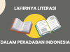 Sejarah Lahirnya Literasi dan Perkembangannya di Indonesia