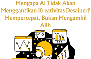 Mengapa AI Tidak Akan Menggantikan Kreativitas Desainer? Mempercepat, Bukan Mengambil Alih Mengapa AI Tidak Akan Menggantikan Kreativitas Desainer? Mempercepat, Bukan Mengambil Alih