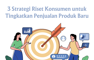 3 Strategi Riset Konsumen untuk Tingkatkan Penjualan Produk Baru 3 Strategi Riset Konsumen untuk Tingkatkan Penjualan Produk Baru