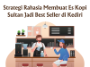 Strategi Rahasia Membuat Es Kopi Sultan Jadi Best Seller di Kediri Strategi Rahasia Membuat Es Kopi Sultan Jadi Best Seller di Kediri