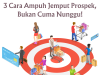3 Cara Ampuh Jemput Prospek, Bukan Cuma Nunggu! 3 Cara Ampuh Jemput Prospek, Bukan Cuma Nunggu!