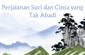 Perjalanan Suci dan Cinta yang Tak Abadi Perjalanan Suci dan Cinta yang Tak Abadi