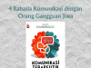 4 Rahasia Komunikasi dengan Orang Gangguan Jiwa 4 Rahasia Komunikasi dengan Orang Gangguan Jiwa