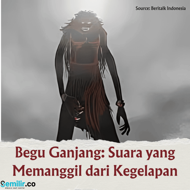 Begu Ganjang: Suara yang Memanggil dari Kegelapan (sumber foto: Beritalk Indonesia)