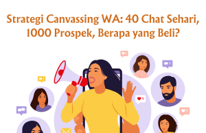 Strategi Canvassing WA: 40 Chat Sehari, 1000 Prospek, Berapa yang Beli? Strategi Canvassing WA: 40 Chat Sehari, 1000 Prospek, Berapa yang Beli?