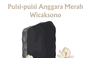 Puisi-puisi Anggara Merah Wicaksono Puisi-puisi Anggara Merah Wicaksono