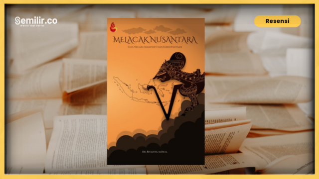 Melacak Nusantara: Saka Dwi-va hingga IKN (sumber foto: Intrnas Stire Publishing)