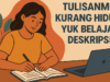 Tulisanmu Kurang Hidup? Yuk Belajar Deskripsi