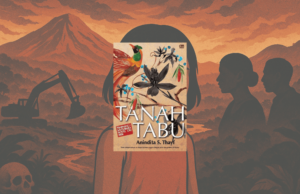 Tanah, Tubuh, dan Tabu: Membaca Luka Timur Sedekat Luka Sendiri