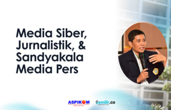 Media Siber, Jurnalistik, & “Sandyakala” Media Pers media siber