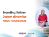 Branding Kuliner Dalam dinamika Pasar Tradisional pasar tradisional