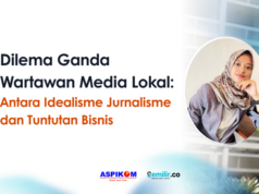 Dilema Ganda Wartawan Media Lokal: Antara Idealisme Jurnalisme dan Tuntutan Bisnis Idealisme Jurnalisme