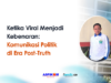 Ketika Viral Menjadi Kebenaran: Komunikasi Politik di Era Post-Truth komunikasi politik
