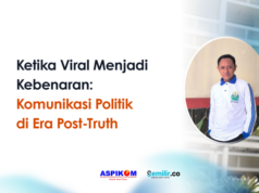 Ketika Viral Menjadi Kebenaran: Komunikasi Politik di Era Post-Truth komunikasi politik