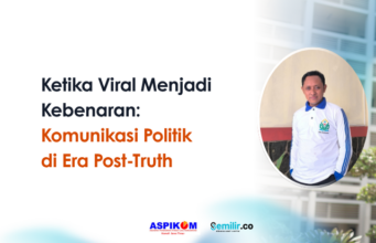 Ketika Viral Menjadi Kebenaran: Komunikasi Politik di Era Post-Truth komunikasi politik
