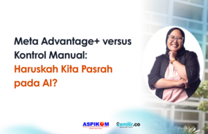 Meta Advantage+ versus Kontrol Manual: Haruskah Kita Pasrah pada AI? AI