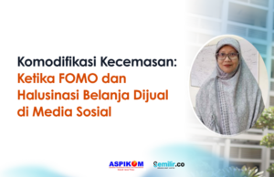 Komodifikasi Kecemasan: Ketika FOMO dan Halusinasi Belanja Dijual di Media Sosial Prima Ayu Rizqi Mahanani