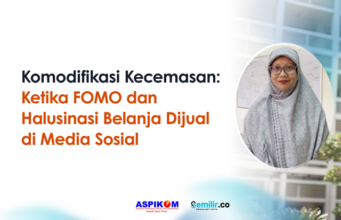 Komodifikasi Kecemasan: Ketika FOMO dan Halusinasi Belanja Dijual di Media Sosial Prima Ayu Rizqi Mahanani