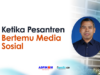 Ketika Pesantren Bertemu Media Sosial media sosial