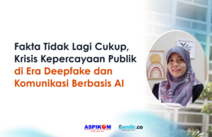 Fakta Tidak Lagi Cukup, Krisis Kepercayaan Publik di Era Deepfake dan Komunikasi Berbasis AI kepercayaan publik