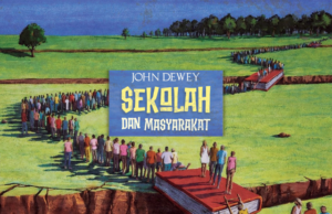 Sekolah yang Terpisah dari Kehidupan: Membaca Kembali Gagasan Pendidikan John Dewey john dewey sekolah & masyarakat